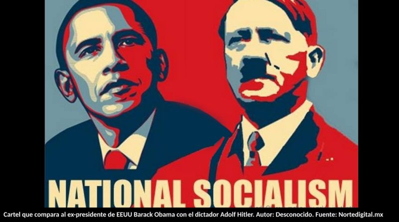 Cartel que compara al ex-presidente de EEUU Barack Obama con el dictador Adolf Hitler. Autor: Desconocido. Fuente: Nortedigital.mx
